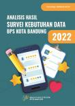 Analysis of Data Needs Survey for BPS-Statistics of Bandung Municipality 2022