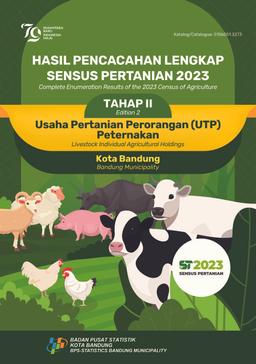 Complete Enumeration Results Of The 2023 Census Of Agriculture Edition 2 Livestock Individual Agricultural Holdings Bandung Municipality