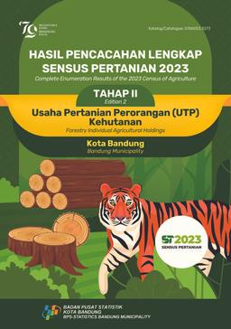 Hasil Pencacahan Lengkap Sensus Pertanian 2023 - Tahap II Usaha Pertanian Perorangan (UTP) Kehutanan Kota Bandung