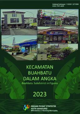 Buahbatu Subdistrict In Figures 2023