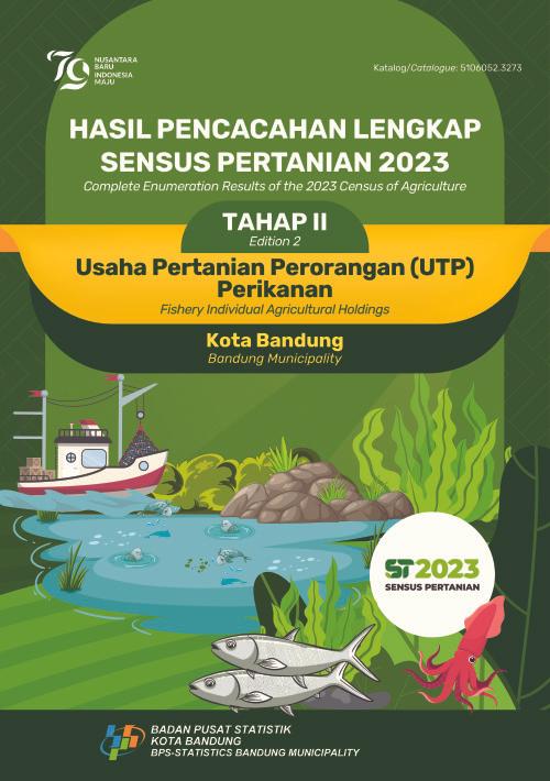 Hasil Pencacahan Lengkap Sensus Pertanian 2023 - Tahap II: Usaha Pertanian Perorangan (UTP) Perikanan Kota Bandung