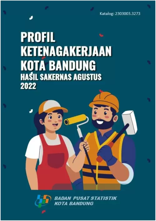 Profil Ketenagakerjaan Kota Bandung Hasil Sakernas Agustus 2022